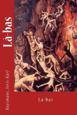 Là-bas [French] 1546605185 Book Cover