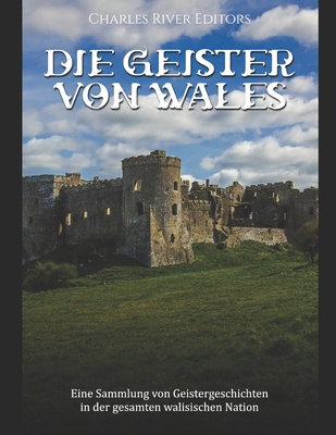 Die Geister von Wales: Eine Sammlung von Geiste... [German] B09K1ZVMDV Book Cover