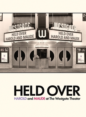 Held Over: Harold and Maude at The Westgate The... B0G6HLBNB9 Book Cover