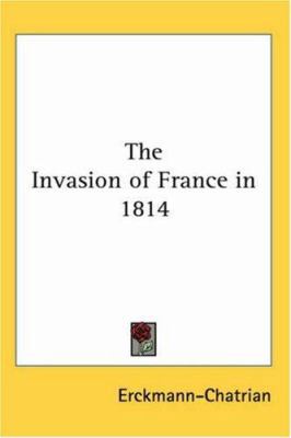 The Invasion of France in 1814 1417919981 Book Cover