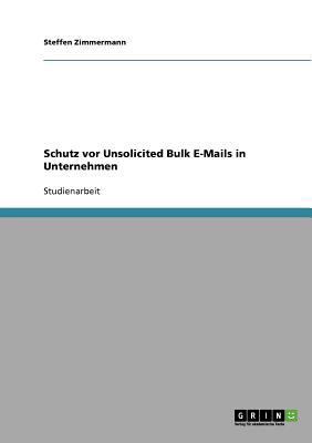 Schutz vor Unsolicited Bulk E-Mails in Unternehmen [German] 3638666964 Book Cover