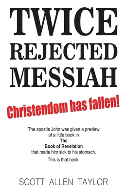 Twice Rejected Messiah: & the Foretold Postscri...            Book Cover