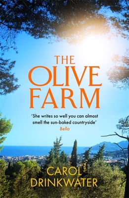 The Olive Farm: A Memoir of Life, Love and Oliv... 1399601822 Book Cover