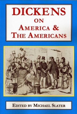Dickens on America & the Americans 1911454846 Book Cover