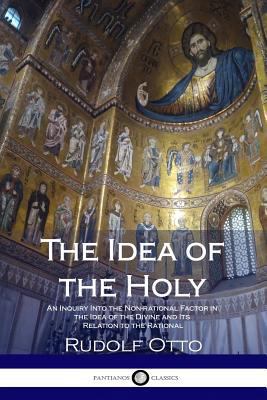 The Idea of the Holy: An Inquiry Into the Non-r... 1979430780 Book Cover