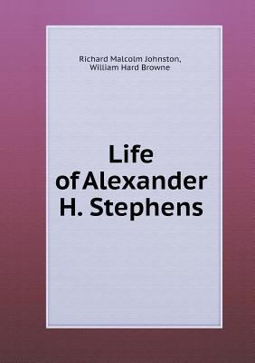 Life of Alexander H. Stephens 551873459X Book Cover