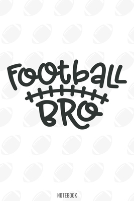 Football Bro Notebook:, football journal gift, football Notebook Gift, Fantasy Organizer, Fantasy Football Gift: Lined Notebook / Journal Gift, 110 Pages, 6x9, Soft Cover, Matte Finish