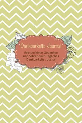 Dankbarkeits-Journal [German] 1630226157 Book Cover