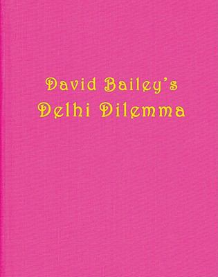 David Bailey: Delhi Dilemma 3865219918 Book Cover