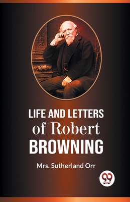 Life And Letters Of Robert Browning 9359327514 Book Cover