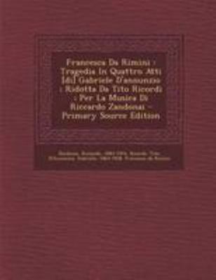 Francesca Da Rimini: Tragedia in Quattro Atti [... [Italian] 1295082985 Book Cover