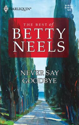 Never Say Goodbye 0373470622 Book Cover
