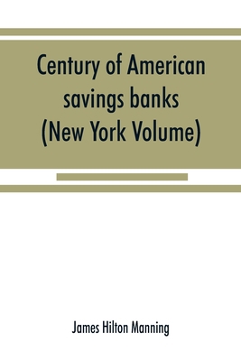 Century of American savings banks, published un... 9353868726 Book Cover