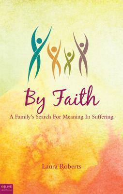 By Faith: A Family's Search for Meaning in Suff... 160799836X Book Cover