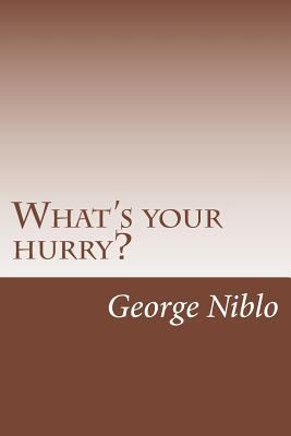 What's your hurry? 1501089102 Book Cover