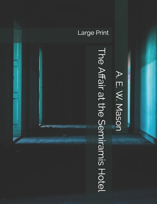 The Affair at the Semiramis Hotel: Large Print 1700007092 Book Cover