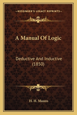 A Manual of Logic: Deductive and Inductive (1850) 1164537547 Book Cover