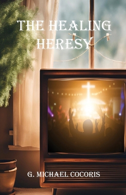 The Healing Heresy 194847428X Book Cover