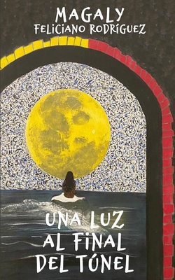 Una luz al final del túnel (Spanish Edition) [Spanish]            Book Cover