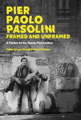 Pier Paolo Pasolini, Framed and Unframed: A Thi... 1501328891 Book Cover