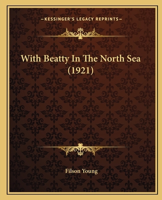 With Beatty In The North Sea (1921) 1165804662 Book Cover