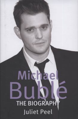 Michael Bublé: The Biography 0749941383 Book Cover