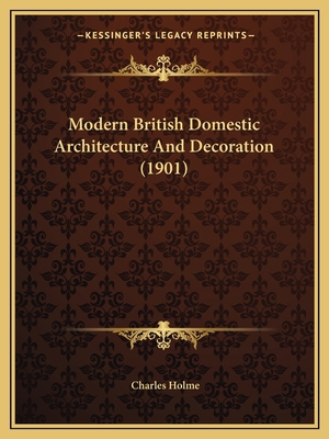 Modern British Domestic Architecture And Decora... 1163972274 Book Cover