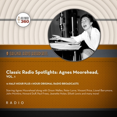 Classic Radio Spotlights: Agnes Moorehead, Vol. 1 B0BTMQXJTW Book Cover