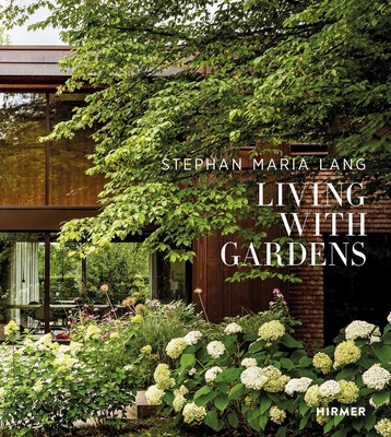 Stephan Maria Lang: Living with Gardens 3777446130 Book Cover