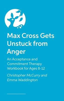 Max Cross Gets Unstuck from Anger: An Acceptanc... 1805011405 Book Cover