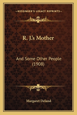 R. J.'s Mother: And Some Other People (1908) 116491474X Book Cover