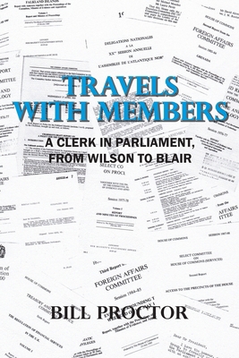 Travels with Members: A Clerk in Parliament, fr... 1800310234 Book Cover