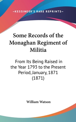 Some Records of the Monaghan Regiment of Militi... 1162027142 Book Cover