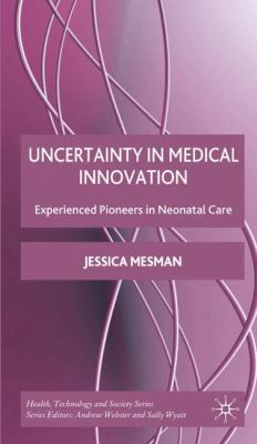 Uncertainty in Medical Innovation: Experienced ... 0230216722 Book Cover