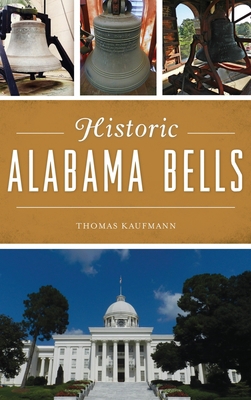 Historic Alabama Bells 1540241459 Book Cover