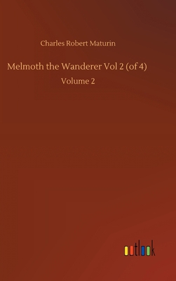 Melmoth the Wanderer Vol 2 (of 4): Volume 2 375244519X Book Cover