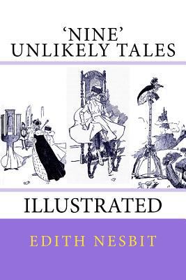 Nine Unlikely Tales: (Illustrated) 1979720738 Book Cover