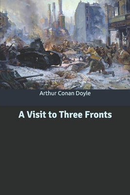 A Visit to Three Fronts 1701647117 Book Cover