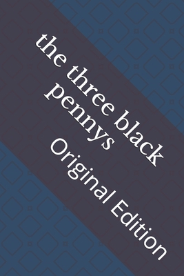 The three black pennys: Original Edition B093BRH2NS Book Cover