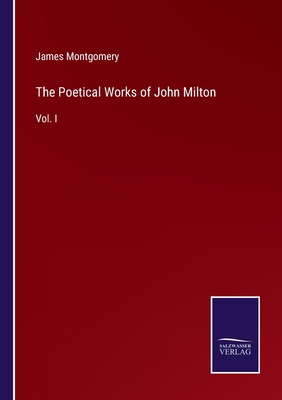 The Poetical Works of John Milton: Vol. I 3375040326 Book Cover