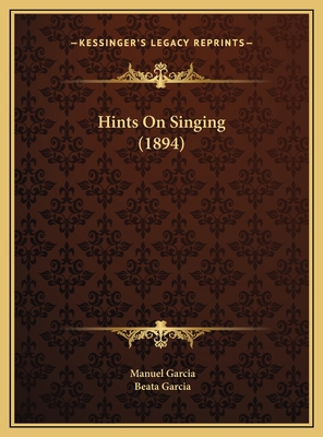 Hints On Singing (1894) 1169687121 Book Cover