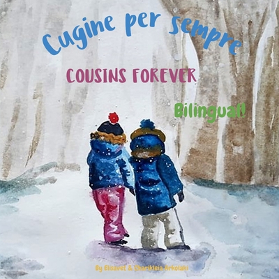 Cousins Forever - Cugine per sempre: &#913; bil... [Italian] B08WV2Z3B5 Book Cover