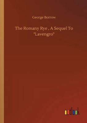 The Romany Rye, A Sequel To Lavengro 3752350695 Book Cover