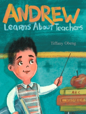 Andrew Learns about Teachers 1735522538 Book Cover