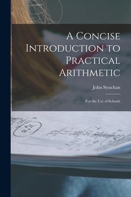 A Concise Introduction to Practical Arithmetic ... 1014689082 Book Cover