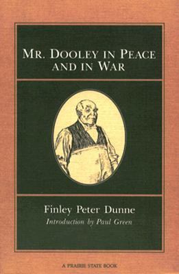 MR DOOLEY IN PEACE & WAR (Prairie State Books) 0252060407 Book Cover