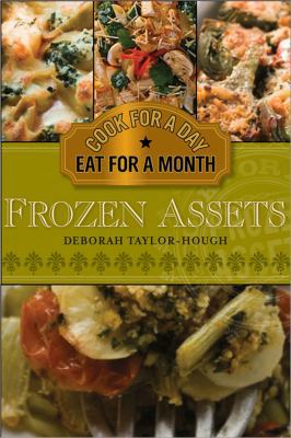 Frozen Assets: How to Cook for a Day and Eat for a Month
