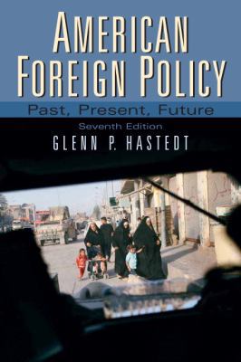 American Foreign Policy: Past, Present, Future 013603750X Book Cover