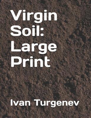 Virgin Soil: Large Print 1096875608 Book Cover