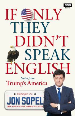 If Only They Didn't Speak English: Notes From T... 1785942263 Book Cover